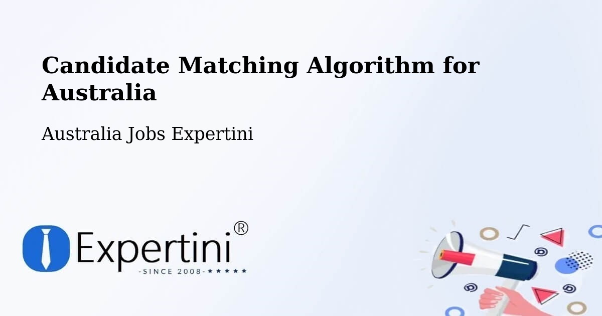 Candidate Matching Algorithm Overview – Holbrook - Australia Jobs Expertini
